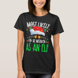 Am ehesten für einen Elf gehalten werden Lustiges T-Shirt