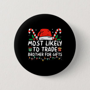 Am ehesten geeignet, Bruder für Geschenke Familie  Button