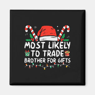 Am ehesten geeignet, Bruder für Geschenke Familie  Magnet