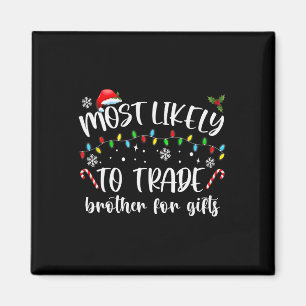 Am ehesten geeignet, Bruder für Geschenke Familie  Magnet