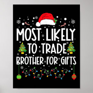 Am ehesten geeignet, Bruder für Geschenke Familie  Poster