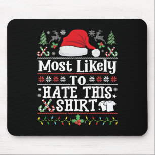 Am ehesten hasst dieses T-Shirt - Weihnachten Mousepad