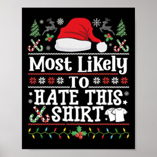 Am ehesten hasst dieses T-Shirt - Weihnachten Poster