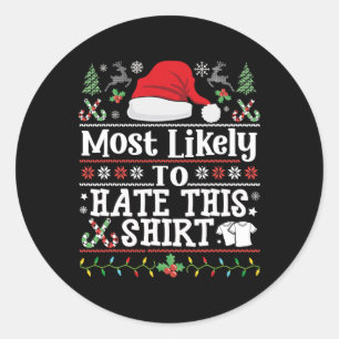 Am ehesten hasst dieses T-Shirt - Weihnachten Runder Aufkleber