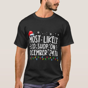 Am ehesten kann man am 24. Dezember bei der Famili T-Shirt