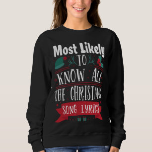 Am ehesten kennen Sie alle Weihnachts-Song-Texte Sweatshirt