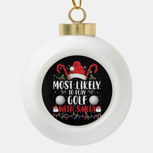 Am ehesten mit Weihnachten Golf spielen Keramik Kugel-Ornament (Vorderseite)