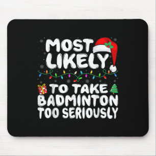Am ehesten nimmt Badminton zu ernst Familie Mousepad