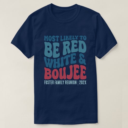 Am ehesten rot weiß und Boujee Custom T-Shirt (Design vorne)