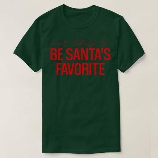am ehesten santas Lieblingsweihnachtsgeschenk T-Shirt (Design vorne)