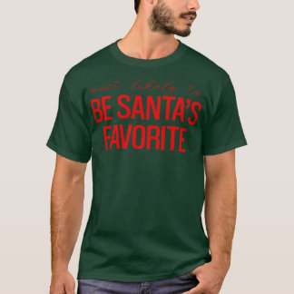 am ehesten santas Lieblingsweihnachtsgeschenk T-Shirt