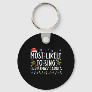 Am ehesten singt Weihnachten Carols Funny Christm Schlüsselanhänger