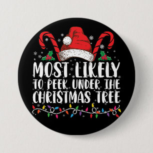 Am ehesten späht unter den Weihnachtsbaum Xmas Button