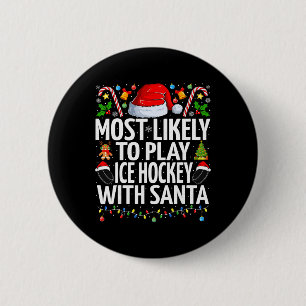 Am ehesten spielt Ice Hockey mit Santa Christma Button