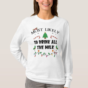 Am ehesten trinken alle Milch lustige Familie Chri T-Shirt
