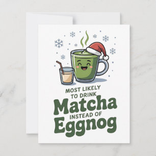 Am ehesten trinken Matcha statt Eggnog Mitteilungskarte