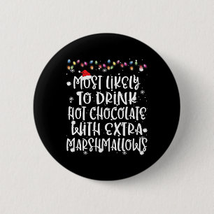 Am ehesten trinkt man heiße Schokolade Weihnachtsf Button