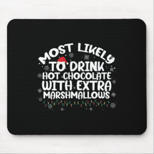 Am ehesten trinkt man heiße Schokolade Weihnachtsf Mousepad
