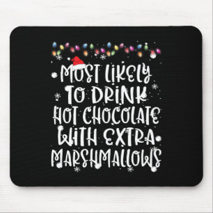 Am ehesten trinkt man heiße Schokolade Weihnachtsf Mousepad