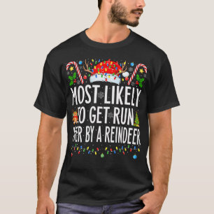 Am ehesten von einer Rentiersfamilie überfahren C T-Shirt