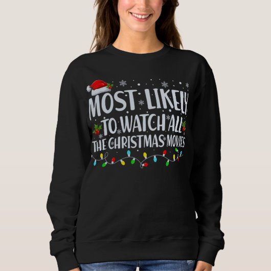 Am ehesten werden alle Weihnachtsfilme passen Sweatshirt (Vorderseite)