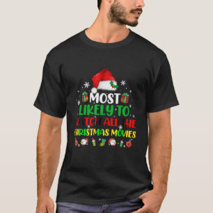 Am ehesten werden Sie alle CHRISTMAS-FILME sehen M T-Shirt