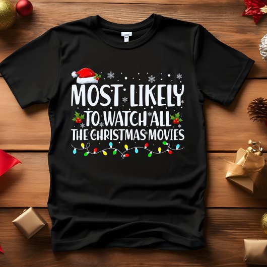 Am ehesten werden Sie alle CHRISTMAS-FILME sehen T-Shirt