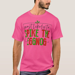 Am ehesten wird der Eierpunsch der Familienweihnac T-Shirt