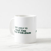Am ehesten wird er dich mit Schinken nach Hause sc Kaffeetasse (Vorderseite Links)