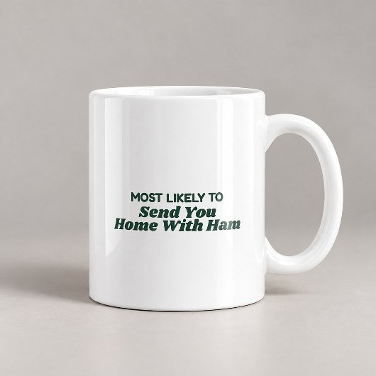 Am ehesten wird er dich mit Schinken nach Hause sc Kaffeetasse