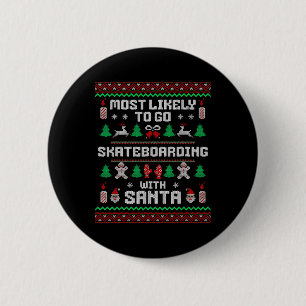 Am ehesten wird man mit Santa Xmas Ug Skateboard f Button