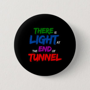 Am Ende des Tunnels ist Licht Button