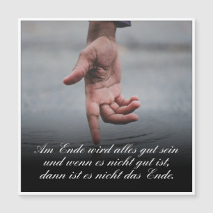 Am Ende Ende wird sich gut sein Magnetkarte