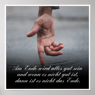 Am Ende Ende wird sich gut sein Poster