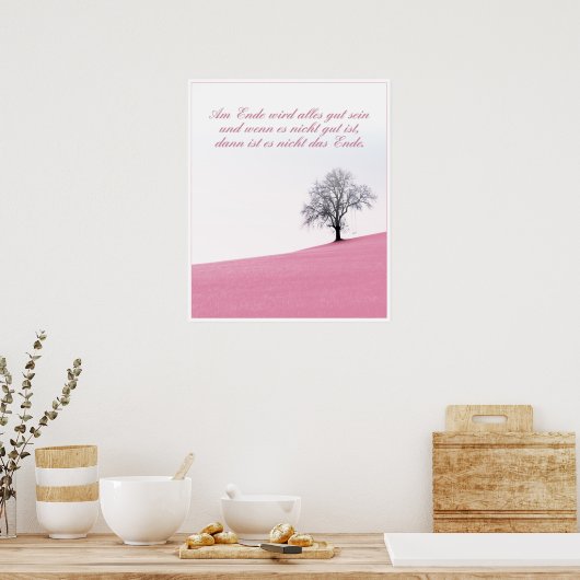 Am Ende Ende wird sich gut sein Poster (Küche)