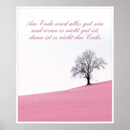 Am Ende Ende wird sich gut sein Poster (Vorne)
