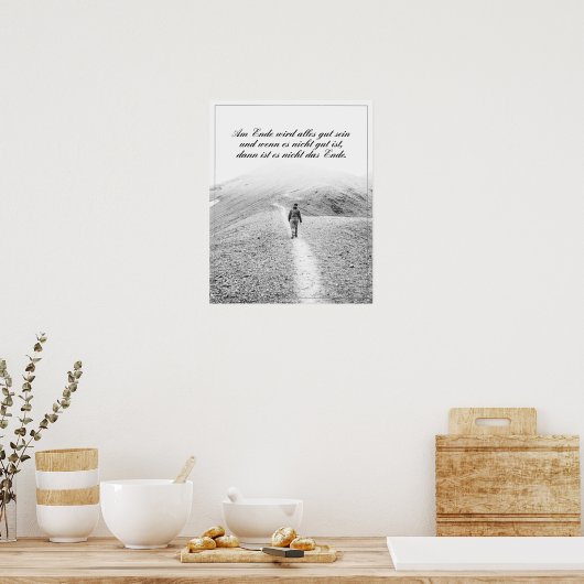 Am Ende Ende wird sich gut sein Poster (Küche)
