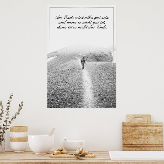 Am Ende Ende wird sich gut sein Poster (Küche)