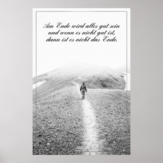 Am Ende Ende wird sich gut sein Poster (Vorne)