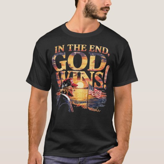 Am Ende gewinnt Gott T-Shirt (Vorderseite)