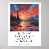 Am Ende Motivierend Weisheit Zitat Poster (Vorne)