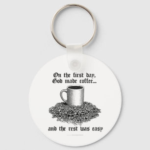 Am ersten Tag machte Gott Kaffee... Schlüsselanhänger