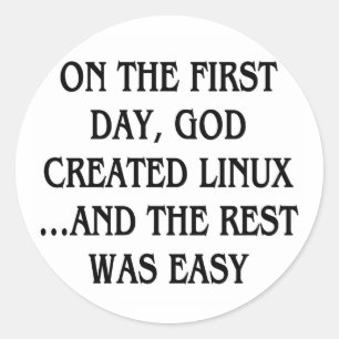 Am ersten Tag schuf Gott Linux… und die Erholung Runder Aufkleber