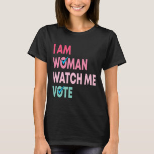 Am frauan Watch Me Vote Funny Feminist Geschenk Fr T-Shirt