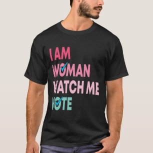 Am frauan Watch Me Vote Funny Feminist Geschenk Fr T-Shirt