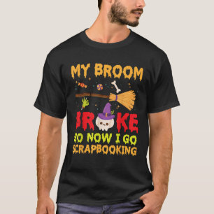Am Halloween ist mein Hexenbesen kaputt gegangen, T-Shirt
