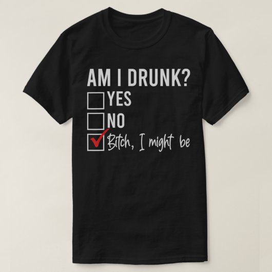 AM I BETRUNKEN JA, NEIN, ICH KANN Funny Drinks Che T-Shirt (Design vorne)