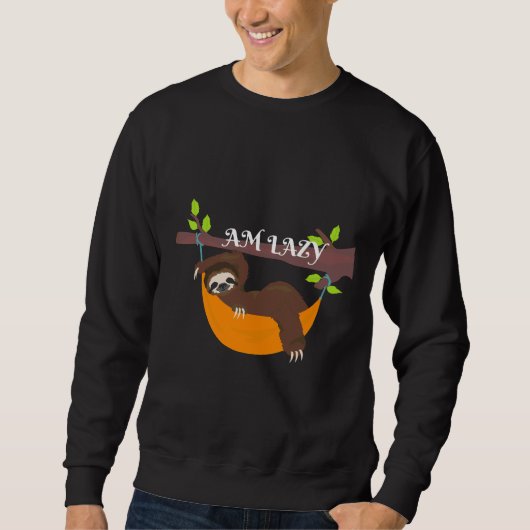 Am Lazy Sloth Sweatshirt (Vorderseite)