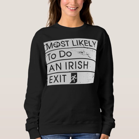 Am lustigsten ist es, einen irischen Exit Irish Sh Sweatshirt (Vorderseite)
