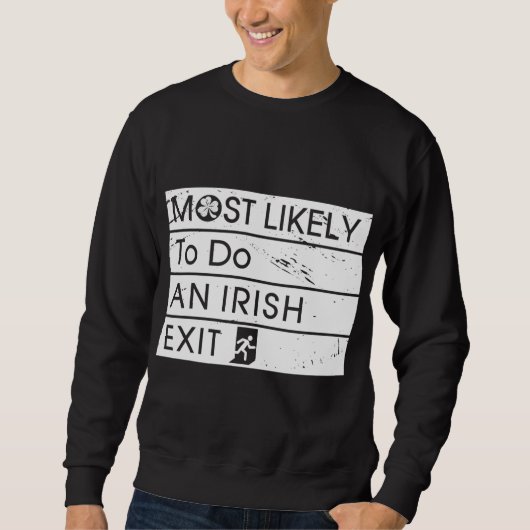 Am lustigsten ist es, einen irischen Exit Irish Sh Sweatshirt (Vorderseite)